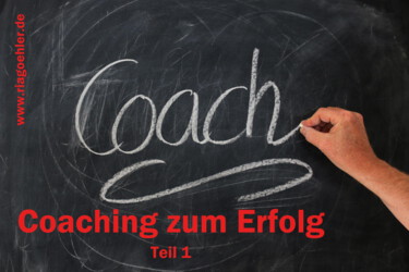 Coaching für Erfolg, bei der Partnersuche, in Partnerschaft und in allen anderen Lerbensbereichen