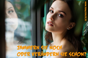 Jammern bringt nichts, Handeln ist erforderlich