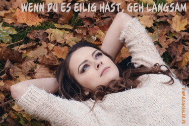 Langsam gehen bedeutet nicht rumzutrödeln.
